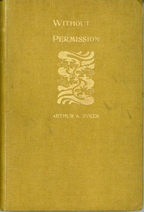 #165893) WITHOUT PERMISSION. A BOOK OF DEDICATIONS. Arthur A. Sykes