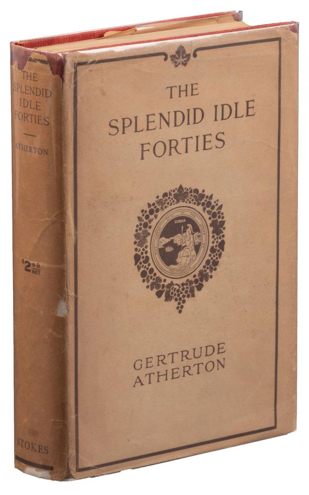 (#165961) THE SPLENDID IDLE FORTIES: STORIES OF OLD CALIFORNIA. Gertrude Atherton, Franklin.