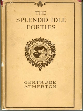 THE SPLENDID IDLE FORTIES: STORIES OF OLD CALIFORNIA ...