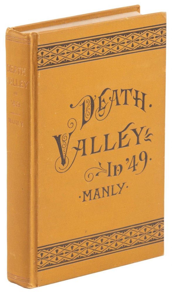 (#165963) DEATH VALLEY IN '49. IMPORTANT CHAPTER OF CALIFORNIA PIONEER HISTORY. THE AUTOBIOGRAPHY OF A PIONEER, DETAILING HIS LIFE FROM A HUMBLE HOME IN THE GREEN MOUNTAINS TO THE GOLD MINES OF CALIFORNIA; AND PARTICULARLY RECITING THE SUFFERINGS OF THE BAND OF MEN, WOMEN AND CHILDREN WHO GAVE "DEATH VALLEY" ITS NAME. California, Inyo County, Death Valley.