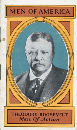 #165972) Theodore Roosevelt man of action [cover title]. Advertising booklet, STEVENS-DAVIS CO,...