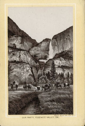 #165987) Our party, Yosemite Valley, Cal. [caption title]. Advertising card, PLATT, WASHBURN...