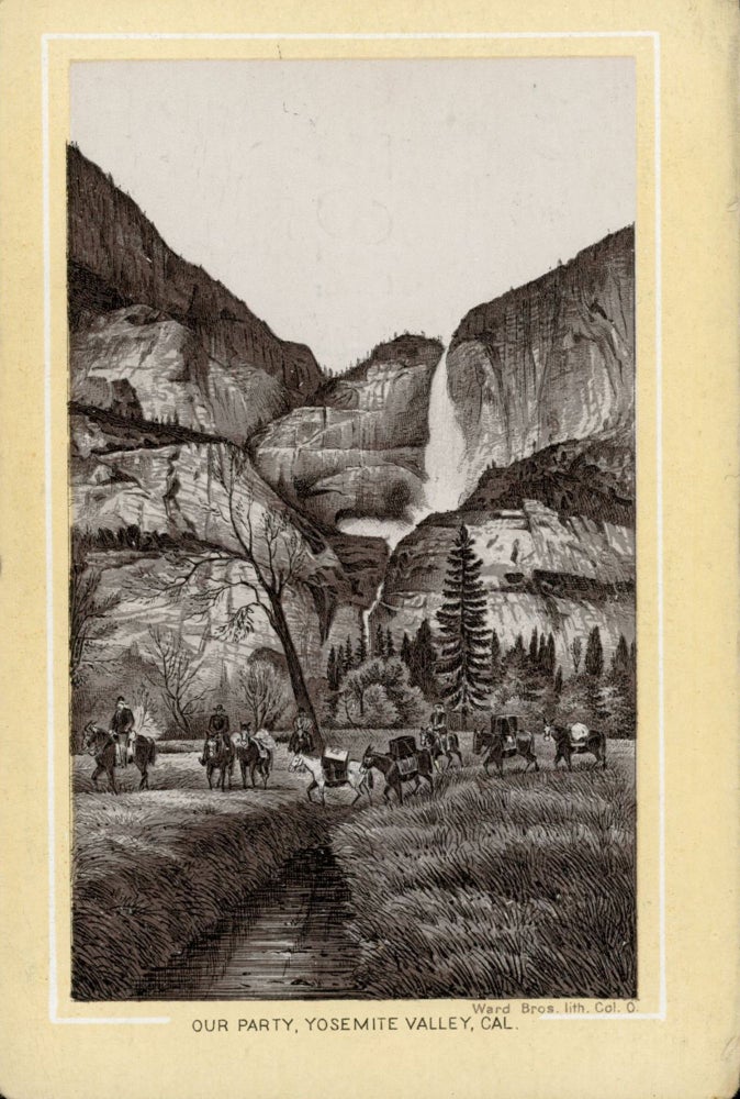 (#165987) Our party, Yosemite Valley, Cal. [caption title]. Advertising card, PLATT, WASHBURN REFINING CO.
