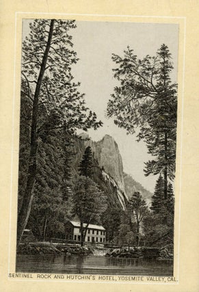 #165988) Sentinel Rock and Hutchin's Hotel, Yosemite Valley, Cal. [caption title]. Advertising...