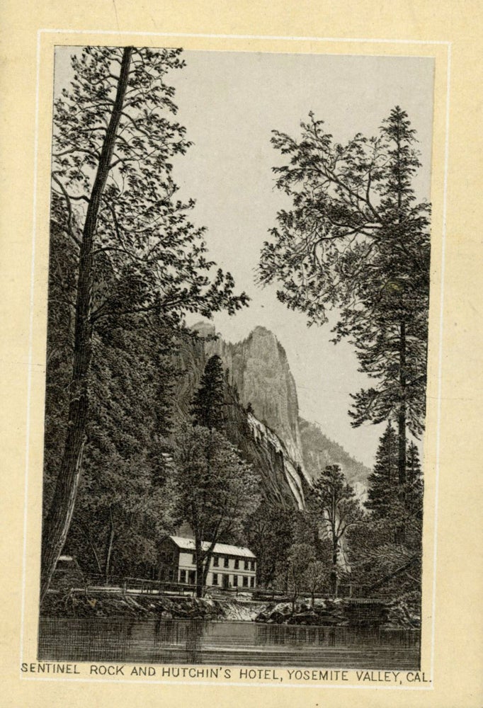 (#165988) Sentinel Rock and Hutchin's Hotel, Yosemite Valley, Cal. [caption title]. Advertising card, WARD BROS.