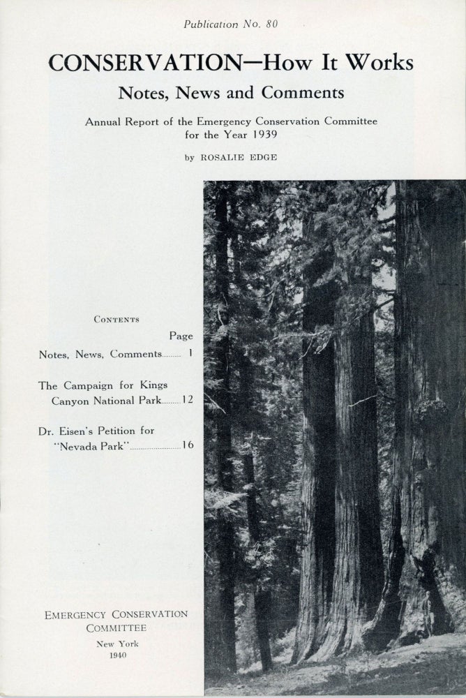 (#166030) Conservation -- how it works notes, news and comments annual report of the Emergency Conservation Committee for the year 1939 by Rosalie Edge [cover title]. EMERGENCY CONSERVATION COMMITTEE.
