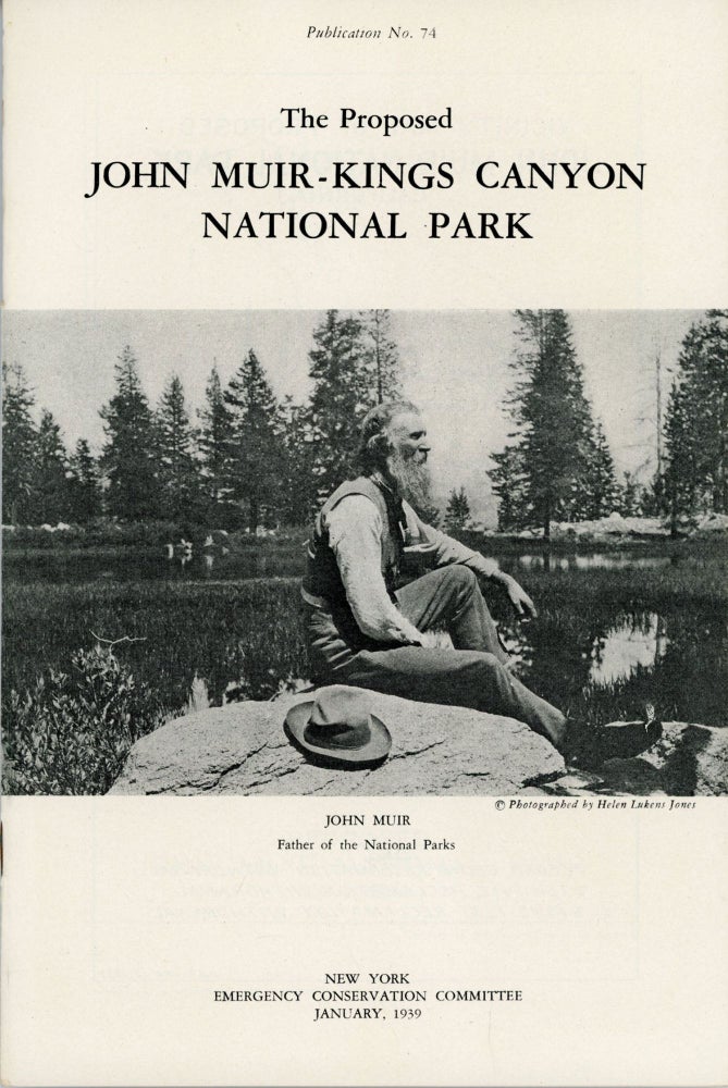 (#166032) The proposed John Muir-Kings Canyon National Park ... [cover title]. EMERGENCY CONSERVATION COMMITTEE.