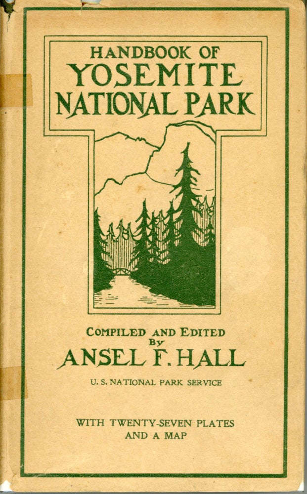 (#166039) Handbook of Yosemite National Park: a compendium of articles on the Yosemite region by the leading scientific authorities compiled and edited by Ansel F. Hall. ANSEL FRANKLIN HALL.