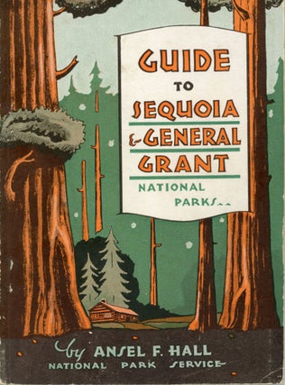 #166042) A guide to Sequoia and General Grant National Parks by Ansel F. Hall ... Illustrations...