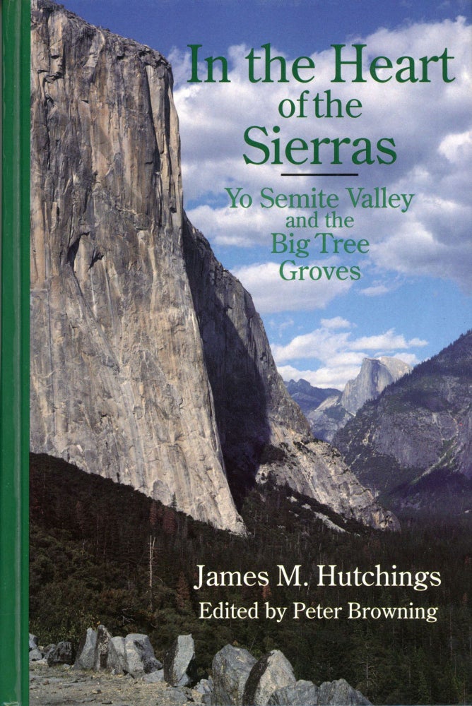 (#166045) In the heart of the Sierras Yo Semite Valley and the Big Tree groves ... Edited by Peter Browning. JAMES MASON HUTCHINGS.