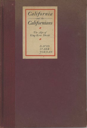 #166064) California and the Californians and the Alps of King-Kern Divide by David Starr Jordan....