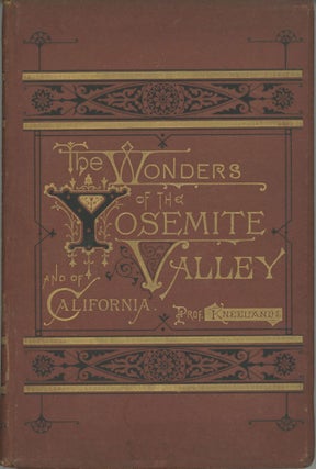 #166071) The wonders of the Yosemite Valley, and of California. [By] Prof. Samuel Kneeland ......