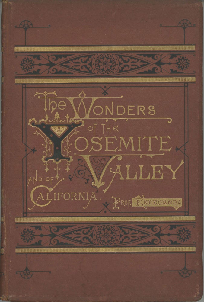 (#166071) The wonders of the Yosemite Valley, and of California. [By] Prof. Samuel Kneeland ... With original photographic illustrations, by John P. Soule. SAMUEL KNEELAND.