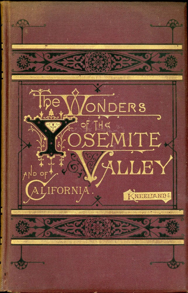(#166072) The wonders of the Yosemite Valley, and of California. By Samuel Kneeland ... With original photographic illustrations, by John P. Soule. SAMUEL KNEELAND.
