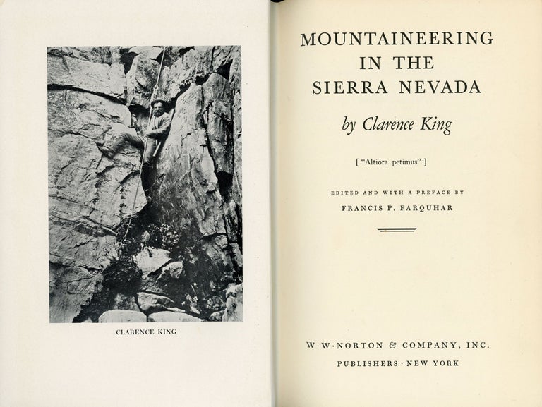 (#166087) Mountaineering in the Sierra Nevada. By Clarence King ... Edited and with a preface by Francis P. Farquhar. CLARENCE KING.
