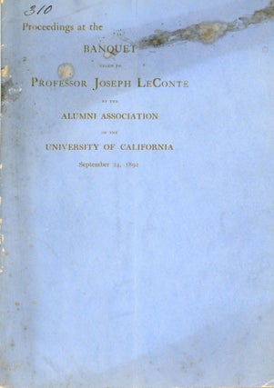 #166090) Proceedings at the banquet given to Professor Joseph LeConte by the Alumni Association...