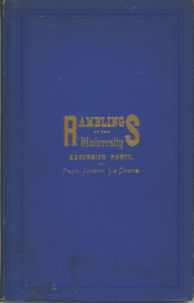 (#166092) A journal of ramblings through the High Sierras of California by the "University Excursion Party." JOSEPH LeCONTE.