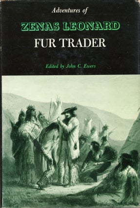 #166102) Adventures of Zenas Leonard fur trader. Edited by John C. Ewers. ZENAS LEONARD