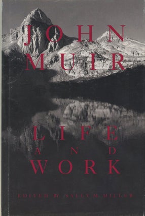 #166109) John Muir life and work edited by Sally M. Miller. John Muir, SALLY M. MILLER