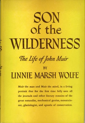 #166111) Son of the wilderness the life of John Muir by Linnie Marsh Wolfe. John Muir, LINNIE...