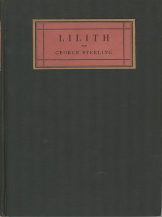 #166120) LILITH: A DRAMATIC POEM. George Sterling
