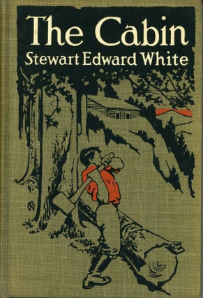The cabin by Stewart Edward White illustrated with photographs by the author.