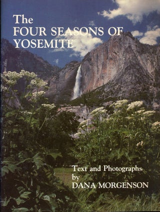 #166136) The four seasons of Yosemite text and photographs by Dana Morgenson. DANA CLARK MORGENSON