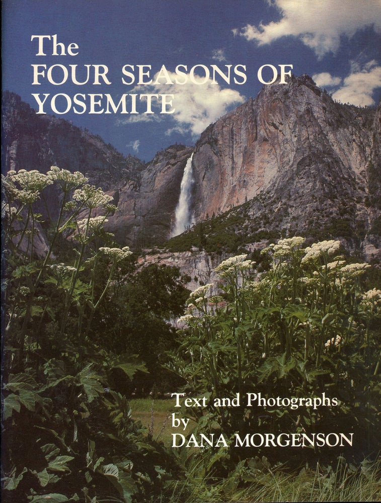 (#166136) The four seasons of Yosemite text and photographs by Dana Morgenson. DANA CLARK MORGENSON.