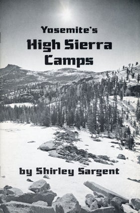 #166140) Yosemite's High Sierra Camps by Shirley Sargent [cover title]. SHIRLEY SARGENT