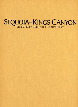 #166144) Sequoia-Kings Canyon the story behind the scenery by William Tweed edited by Gweneth...