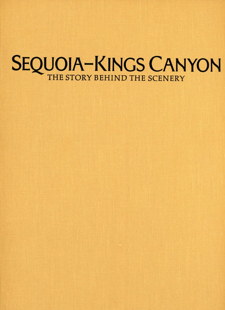 (#166144) Sequoia-Kings Canyon the story behind the scenery by William Tweed edited by Gweneth Reed DenDooven. WILLIAM C. TWEED.