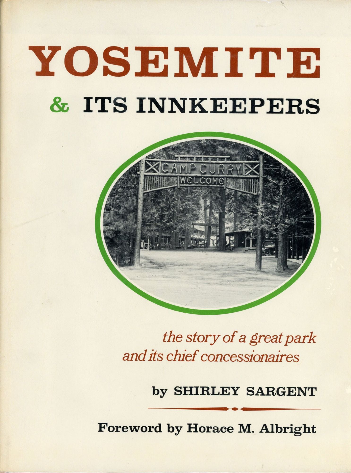 Yosemite & its innkeepers the story of a great park and its chief ...