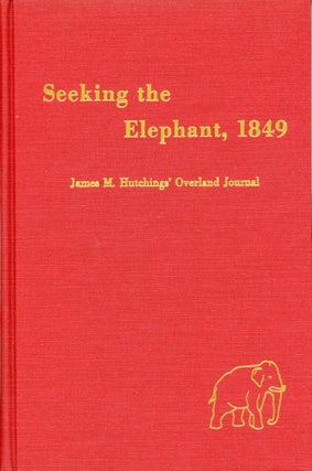 #166157) Seeking the elephant, 1849 James Mason Hutchings' journal of his overland trek to...