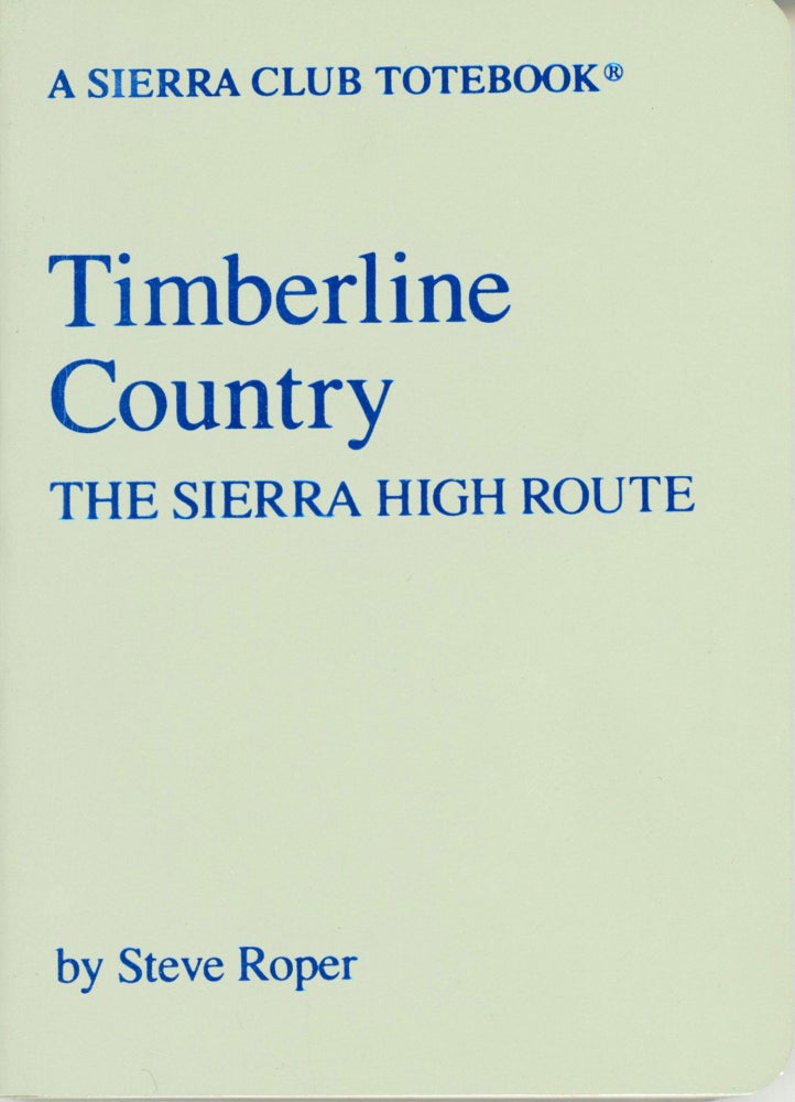 (#166158) Timberline country the Sierra high route by Steve Roper. STEVE ROPER.