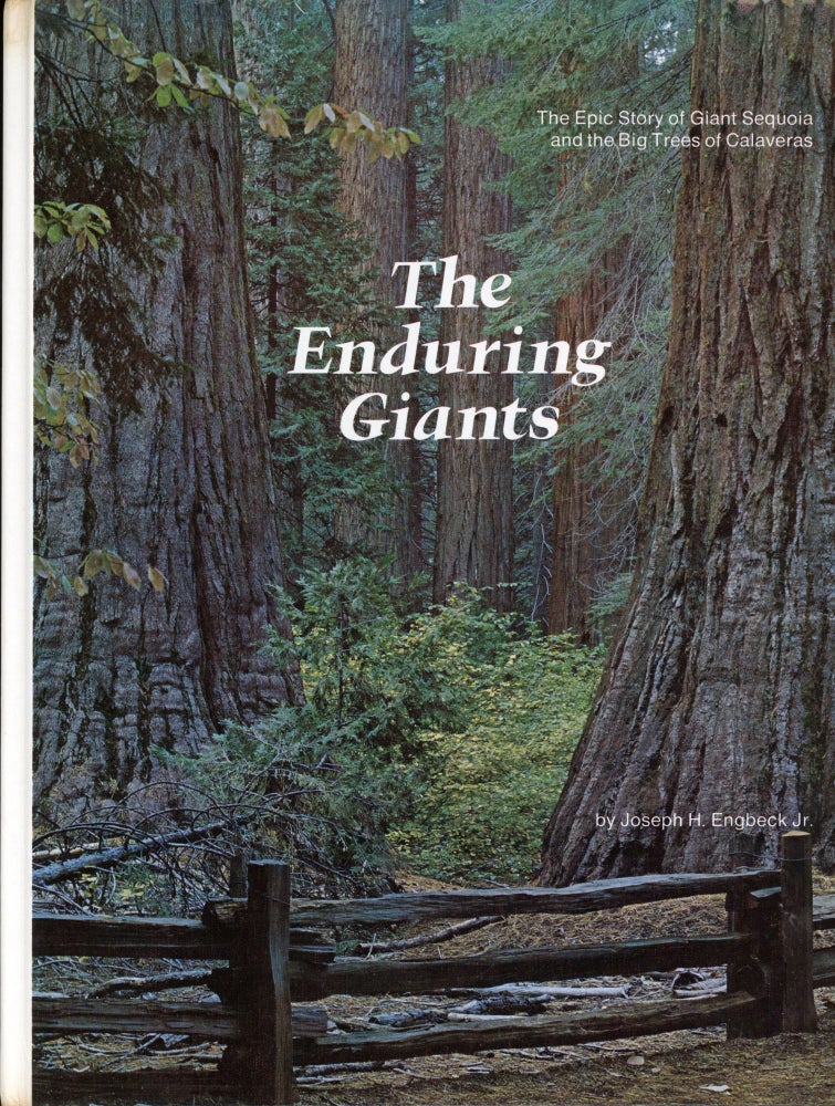 (#166164) The enduring giants the giant sequoias their place in evolution and in the Sierra Nevada forest community history of the Calaveras Big Trees the Story of Calaveras Big Trees State Park by Joseph H. Engbeck, Jr. JOSEPH H. ENGBECK, JR.