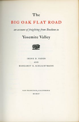 #166171) The Big Oak Flat Road: an account of freighting from Stockton to Yosemite Valley. [By]...