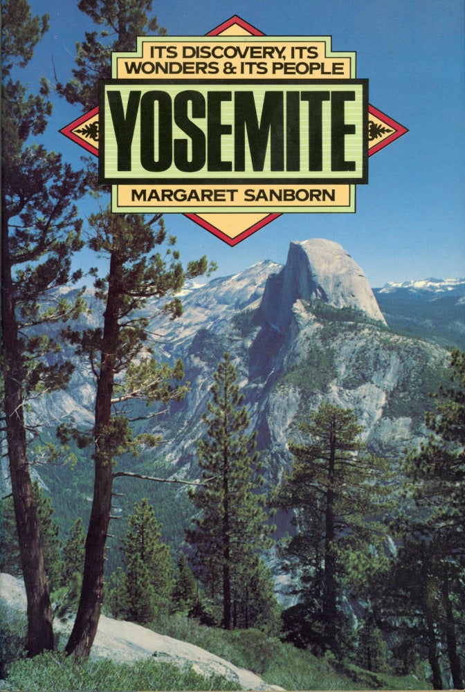 (#166173) Yosemite its discovery, its wonders, and its people. MARGARET SANBORN.