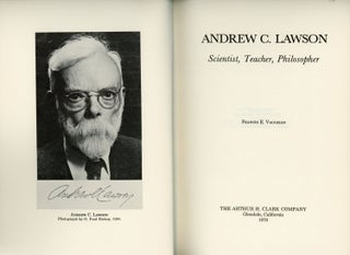 #166196) Andrew C. Lawson scientist, teacher, philosopher [by] Francis E. Vaughan. Andrew Cowper...