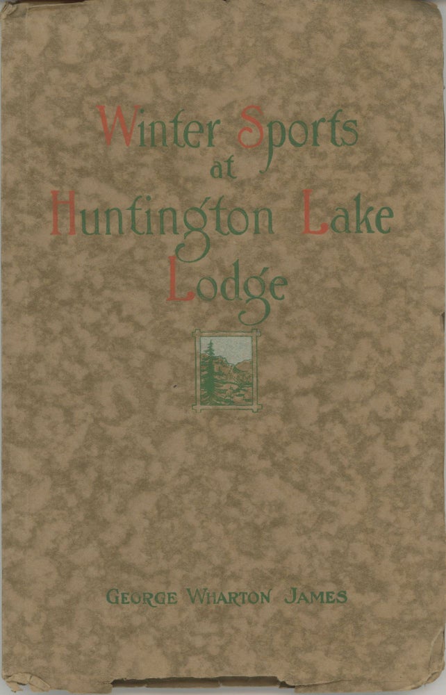 (#166200) Winter sports at Huntington Lake Lodge in the High Sierras the story of the First Annual Ice and Snow Carnival of the Commercial Club of Fresno California by George Wharton James. Sierra Nevada, High Sierra.