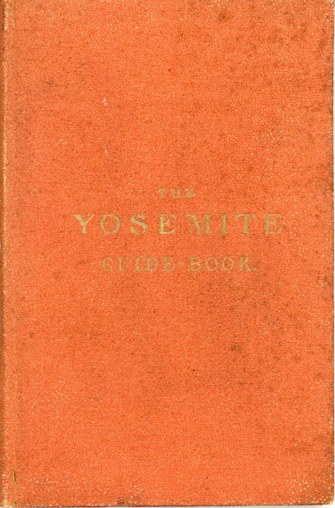 (#166211) The Yosemite guide-book: a description of the Yosemite Valley and the adjacent region of the Sierra Nevada, and of the big trees of California. With two maps. CALIFORNIA. STATE GEOLOGIST, JOSIAH DWIGHT WHITNEY.