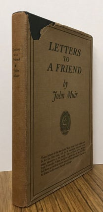 Letters to a friend written to Mrs. Ezra S. Carr 1866 -- 1879 by John Muir.