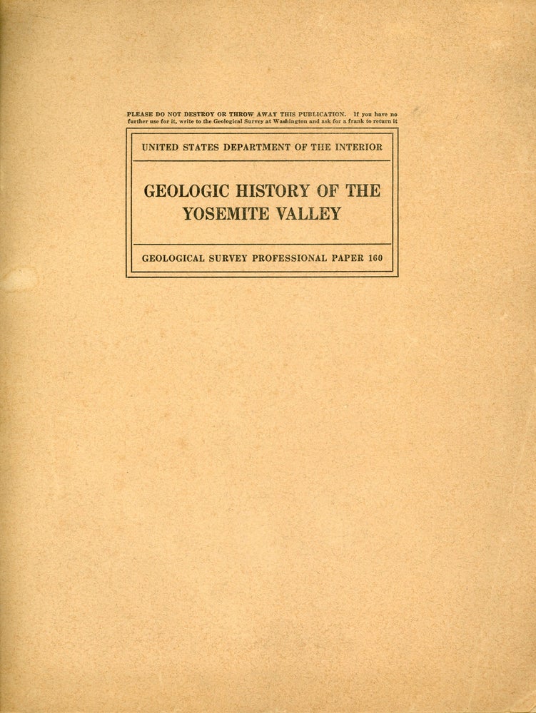 (#166218) Geologic history of the Yosemite Valley by François E. Matthes. FRANÇOIS EMILE MATTHES.