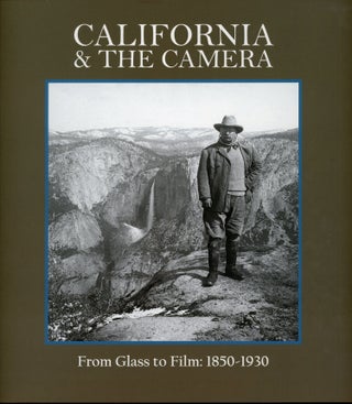 #166225) California and the camera from glass to film: 1850-1930. WAYNE BONNETT