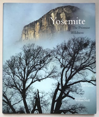 #166229) Yosemite the promise of Wildness photographs by William Neill essay by Tim Palmer....