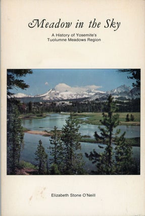 #166234) Meadow in the sky a history of Yosemite's Tuolumne Meadows region [by] Elizabeth Stone...