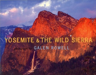 #166241) Yosemite and the wild Sierra photographs and foreword by Galen Rowell edited by Jennifer...
