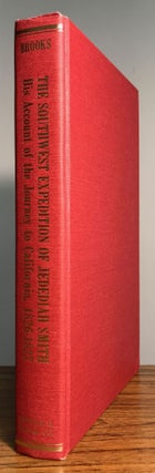 The southwest expedition of Jedediah S. Smith his personal account of the journey to California 1826-1827 edited with an introduction by George R. Brooks.