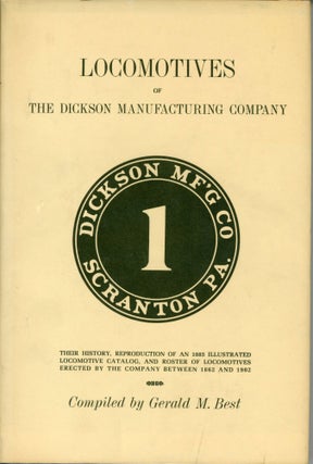 #166261) Locomotives of the Dickson Manufacturing Company: their history, reproduction of an 1885...