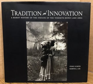 #166280) Tradition and innovation a basket history of the Indians of the Yosemite-Mono Lake area...