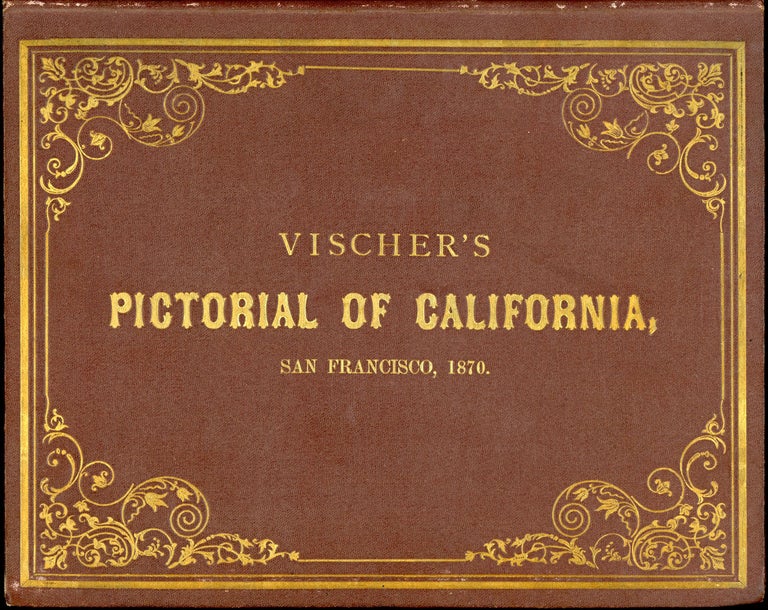 (#166316) Vischer's pictorial of California landscape, trees and forest scenes. Grand features of California scenery, life, traffic and customs. Photographs from the original drawings. In five series of twelve numbers each, with a supplement, and contributions from reliable sources. San Francisco, April, 1870. EDWARD VISCHER.